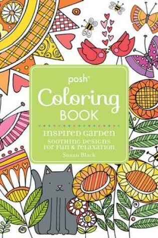 Cover of Posh Adult Coloring Book Inspired Garden: Soothing Designs for Fun & Relaxation