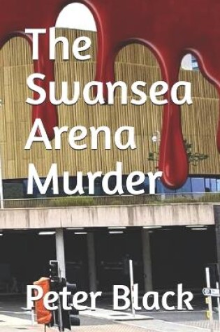 Cover of The Swansea Arena Murder