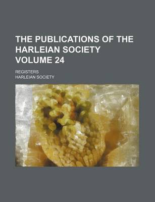 Book cover for The Publications of the Harleian Society Volume 24; Registers