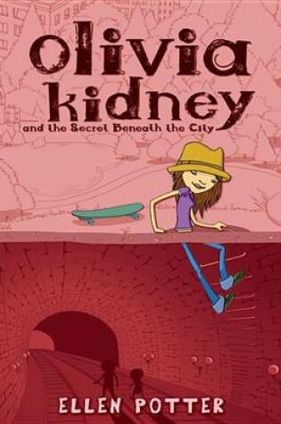 Cover of Olivia Kidney Secret Beneath City