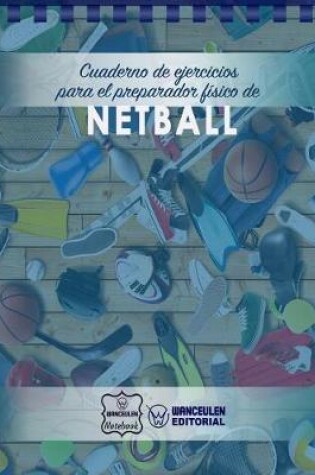 Cover of Cuaderno de Ejercicios para el Preparador Fisico de Netball