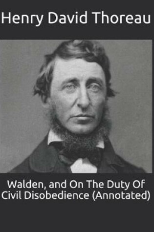 Cover of Walden, and On The Duty Of Civil Disobedience (Annotated)