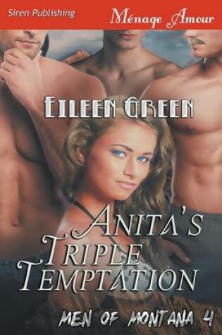 Cover of Anita's Triple Temptation [Men of Montana 4] (Siren Publishing Menage Amour)