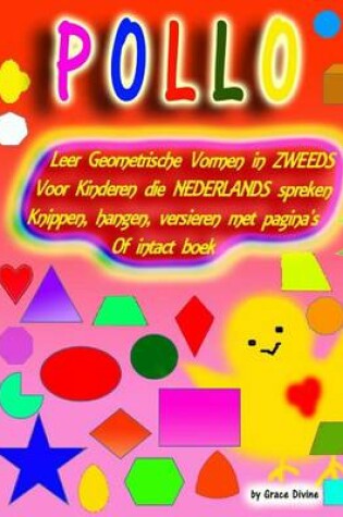 Cover of Leer Geometrische Vormen in Zweeds Voor Kinderen Die Nederlands Spreken Knippen, Hangen, Versieren Met Pagina's of Intact Boek