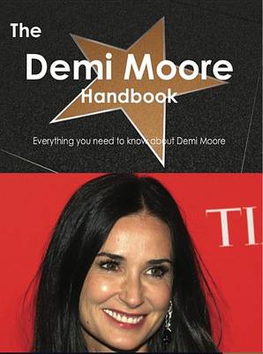 Book cover for The Demi Moore Handbook - Everything You Need to Know about Demi Moore