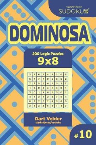 Cover of Sudoku Dominosa - 200 Logic Puzzles 9x8 (Volume 10)