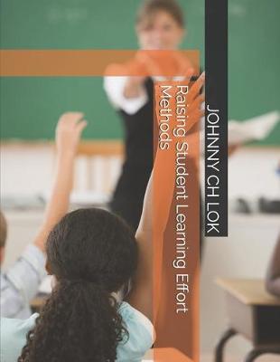 Book cover for Raising Student Learning Effort Methods