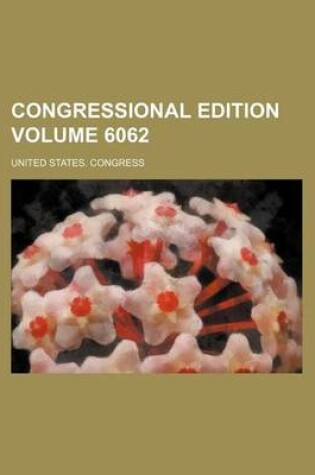 Cover of Congressional Edition Volume 6062