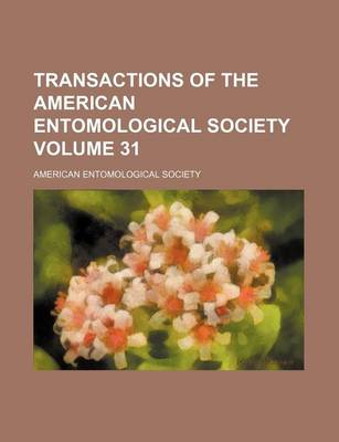 Book cover for Transactions of the American Entomological Society Volume 31