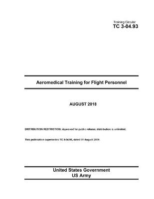 Book cover for Training Circular TC 3-04.93 Aeromedical Training for Flight Personnel August 2018