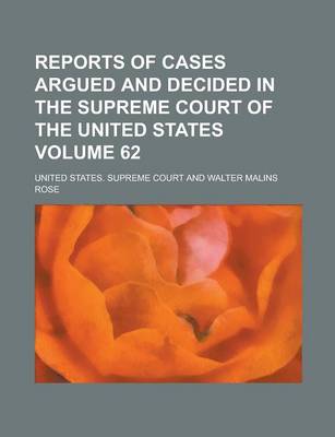 Book cover for Reports of Cases Argued and Decided in the Supreme Court of the United States Volume 62