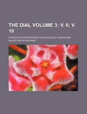 Book cover for The Dial Volume 3; V. 6; V. 10