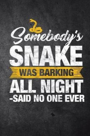 Cover of Somebody's Snake Was Barking All Night Said No One Ever