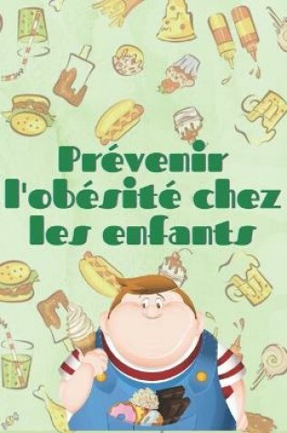 Cover of Prevenir l'Obesite Chez Les Enfants