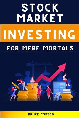 Cover of Stock Market Investing for Mere Mortals