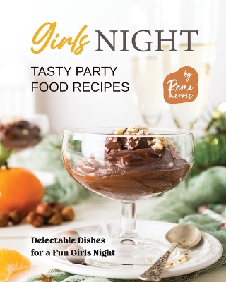 Book cover for Girls Night Tasty Party Food Recipes