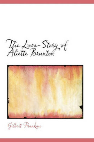 Cover of The Love-Story of Aliette Brunton