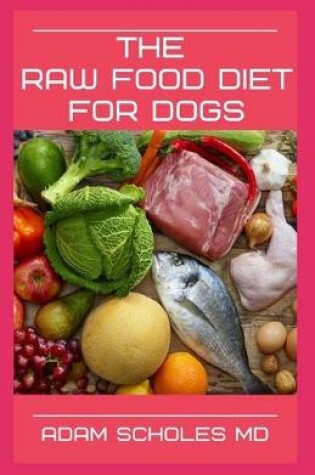 Cover of The Raw Food Diet for Dogs