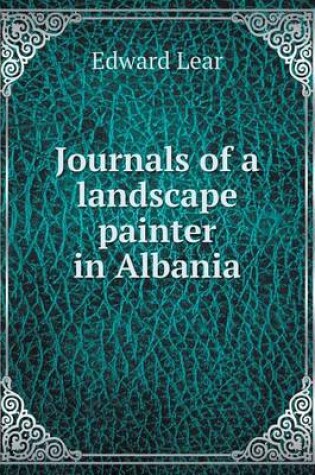 Cover of Journals of a landscape painter in Albania