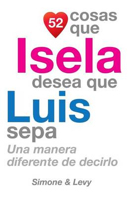 Cover of 52 Cosas Que Isela Desea Que Luis Sepa