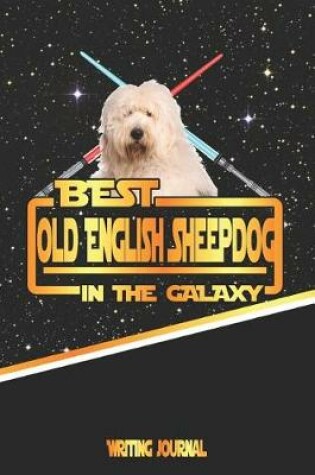 Cover of Best Old English Sheepdog in the Galaxy Writing Journal