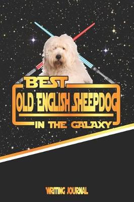 Book cover for Best Old English Sheepdog in the Galaxy Writing Journal