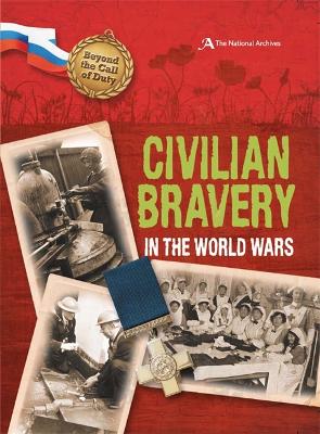 Cover of Beyond the Call of Duty: Civilian Bravery in the World Wars (The National Archives)