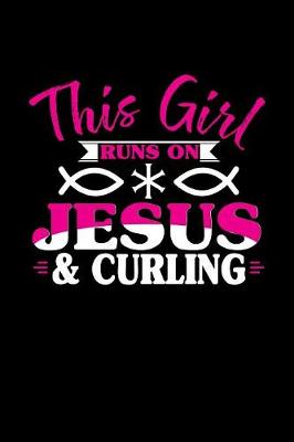 Book cover for This Girl Runs on Jesus & Curling