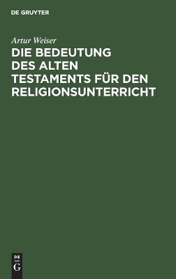 Book cover for Die Bedeutung Des Alten Testaments Fur Den Religionsunterricht