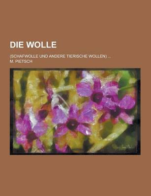 Book cover for Die Wolle; (Schafwolle Und Andere Tierische Wollen) ...