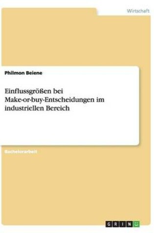 Cover of Einflussgrößen bei Make-or-buy-Entscheidungen im industriellen Bereich
