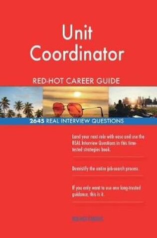 Cover of Unit Coordinator Red-Hot Career Guide; 2645 Real Interview Questions