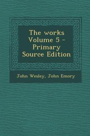 Cover of The Works Volume 5 - Primary Source Edition
