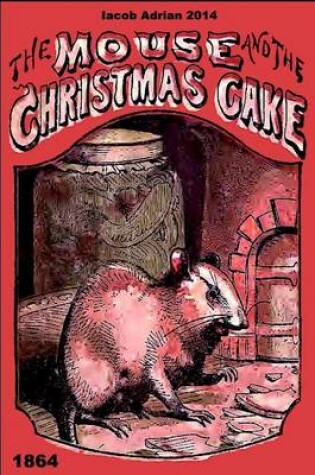 Cover of The mouse and the Christmas cake 1864