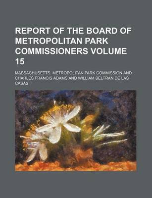 Book cover for Report of the Board of Metropolitan Park Commissioners Volume 15