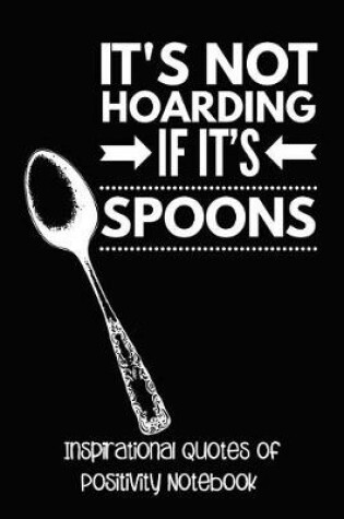 Cover of It's Not Hoarding If It's Spoons