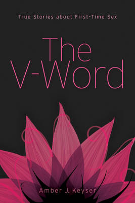 Book cover for The V-Word: True Stories about First-Time Sex