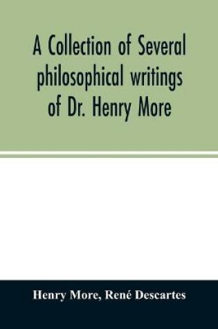 Cover of A collection of several philosophical writings of Dr. Henry More