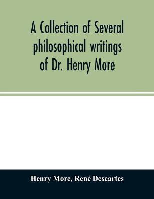 Book cover for A collection of several philosophical writings of Dr. Henry More