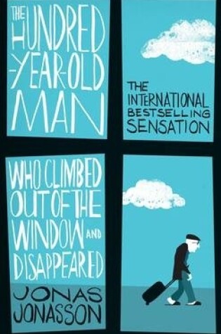 Cover of The Hundred-year-old Man Who Climbed Out of the Window Who Disappeared