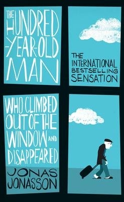 Book cover for The Hundred-year-old Man Who Climbed Out of the Window Who Disappeared