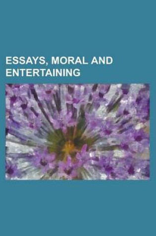 Cover of Essays, Moral and Entertaining