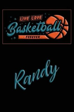 Cover of Live Love Basketball Forever Randy