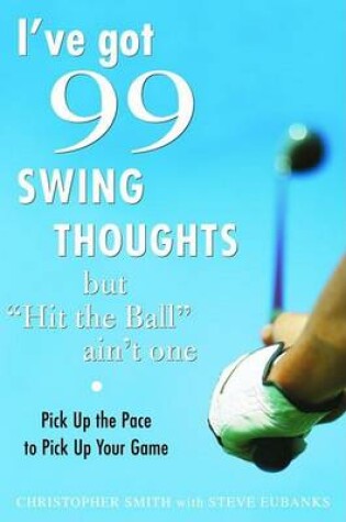 Cover of I've Got 99 Swing Thoughts But "Hit the Ball" Ain't One