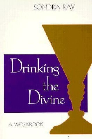 Cover of Drinking the Divine
