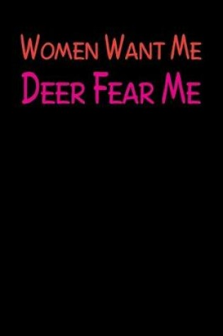 Cover of Women Want Me Deer Fear Me