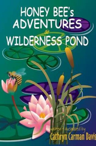 Cover of Honey Bee's Adventures at Wilderness Pond