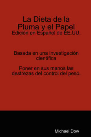 Cover of La Dieta De La Pluma Y El Papel: Edicion En Espanol De EE.UU.