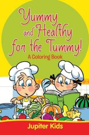 Cover of Yummy and Healthy for the Tummy!