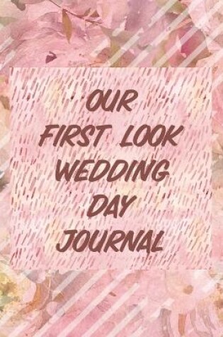 Cover of Our First Look Wedding Day Journal